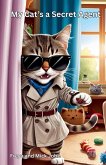 My Cat's a Secret Agent My Cat's a Secret Agent