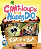 Cantaloupe and Honeydo Take the Bus Cantaloupe and Honeydo Take the Bus
