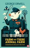 Farm der Tiere / Animal Farm. George Orwell. Zweisprachig Englisch-Deutsch Farm der Tiere / Animal Farm. George Orwell. Zweisprachig Englisch-Deutsch