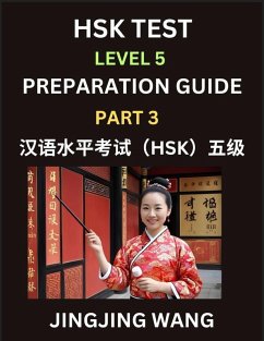 Cover HSK Test Level 5 Course Preparation Guide (Part 3)- A Beginner's Course Study Material to Self-learn Mandarin Chinese Characters, Words, Example Sentences, Vocabulary, Essays and Stories to Pass Hanyu Shuiping Kaoshi, Easy Lessons, Books for HSK All Level