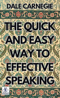 The Quick And Easy Way To Effective Speaking - Carnegie, Dale