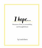 I hope...Moments of love, accountability, and thoughtfulness I hope...Moments of love, accountability, and thoughtfulness