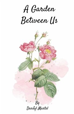 A Garden Between Us - Martel, Darryl