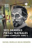 Seis grandes piezas teatrales (Obra completa Tomo I) Seis grandes piezas teatrales (Obra completa Tomo I)