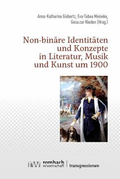 Cover Non-binäre Identitäten und Konzepte in Literatur, Musik und Kunst um 1900