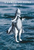 A Lenda Do Peixe Bispo (eBook, ePUB)