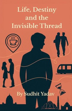 Life, Destiny and the Invisible Thread - Sudhit Yadav