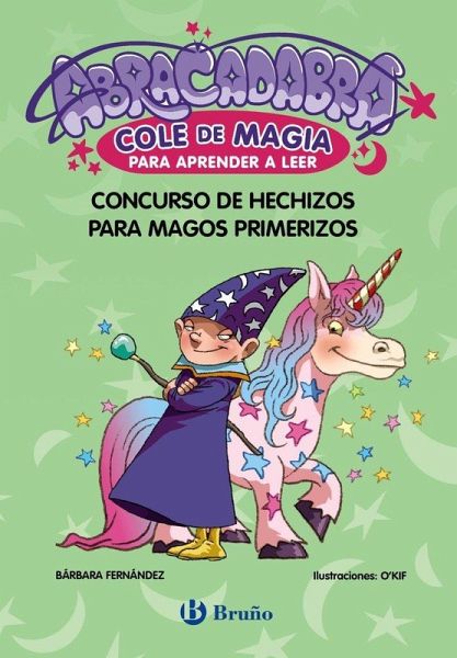 Abracadabra, Cole de Magia para aprender a leer, 9. Concurso de hechizos para magos primerizos Abracadabra, Cole de Magia para aprender a leer, 9. Concurso de hechizos para magos primerizos