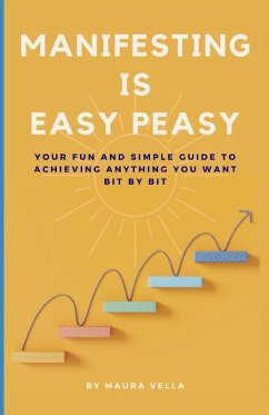 Manifesting is Easy Peasy - Vella, Maura