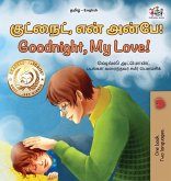 Goodnight, My Love! (Tamil English Bilingual Children's Book) Goodnight, My Love! (Tamil English Bilingual Children's Book)