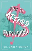 How to afford everything How to afford everything