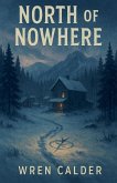 North of Nowhere North of Nowhere