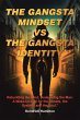 THE GANGSTA MINDSET VS THE GANGSTA... - Bild 1