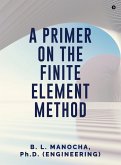 A Primer on the Finite Element Method A Primer on the Finite Element Method