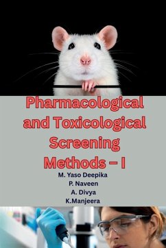 Pharmacological and Toxicological Screening Methods - I - M Yaso Deepika; P Naveen; A Divya, K Manjeera
