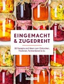 Eingemacht & zugedreht Eingemacht & zugedreht