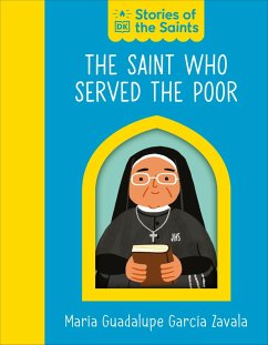 The Saint Who Served the Poor - Marã-A Guadalupe Garcã-A Zavala - Dk