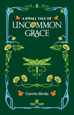 A Small Tale of Uncommon Grace - Birde, Carrie