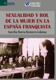 Sexualidad y rol de la mujer en la España franquista (eBook, PDF) Sexualidad y rol de la mujer en la España franquista (eBook, PDF)