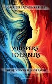 WHISPERS TO EMBERS