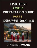 HSK Test Level 5 Course Preparation Guide (Part 5)- A Beginner's Course Study Material to Self-learn Mandarin Chinese Characters, Words, Example Sentences, Vocabulary, Essays and Stories to Pass Hanyu Shuiping Kaoshi, Easy Lessons, Books for HSK All Levels HSK Test Level 5 Course Preparation Guide (Part 5)- A Beginner's Course Study Material to Self-learn Mandarin Chinese Characters, Words, Example Sentences, Vocabulary, Essays and Stories to Pass Hanyu Shuiping Kaoshi, Easy Lessons, Books for HSK All Levels