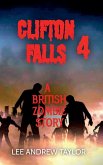CLIFTON FALLS 4 (a British zombie story) CLIFTON FALLS 4 (a British zombie story)