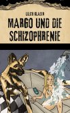 Margo & die Schizophrenie Margo & die Schizophrenie