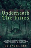 Undernaath the Pines Undernaath the Pines