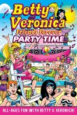 Betty & Veronica Friends Forever: Party Time Betty & Veronica Friends Forever: Party Time