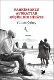 Parkinsonlu Avukattan Kücük Bir Hikaye Parkinsonlu Avukattan Kücük Bir Hikaye