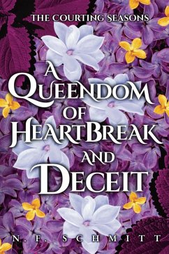 A Queendom of Heartbreak and Deceit - Schmitt, N. F.