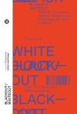 BLACKOUT/WHITEOUT BLACKOUT/WHITEOUT