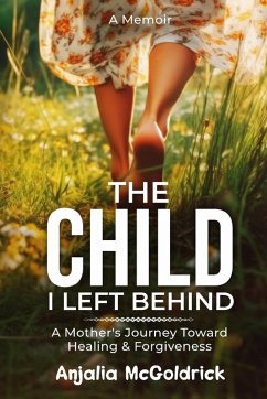 The Child I Left Behind - McGoldrick, Anjalia
