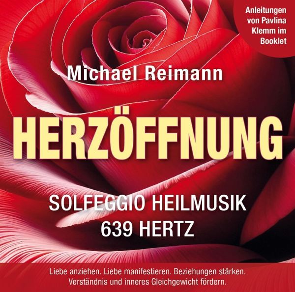 HERZÖFFNUNG [Solfeggio Heilmusik 639 Hertz]: Mit Anleitungen von Pavlina Klemm im Booklet