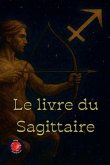 Le livre du Sagittaire Le livre du Sagittaire