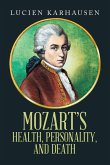MOZART'S HEALTH, PERSONALITY, AND DEATH