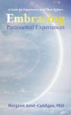 Embracing Paranormal Experiences Embracing Paranormal Experiences