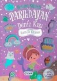Benim Sihirli Parildayan Deniz Kizi Etkinlik Kitabim Benim Sihirli Parildayan Deniz Kizi Etkinlik Kitabim