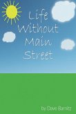 Life Without Main Street Life Without Main Street