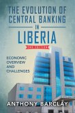 The Evolution of Central Banking in Liberia 2nd Edition The Evolution of Central Banking in Liberia 2nd Edition