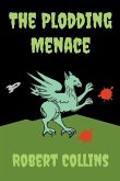The Plodding Menace The Plodding Menace