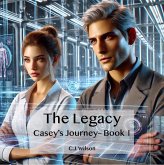 The Legacy - Casey's Journey (eBook, ePUB) The Legacy - Casey's Journey (eBook, ePUB)