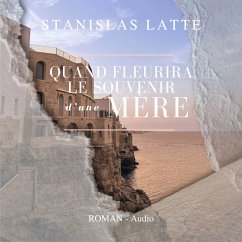 Quand fleurira le souvenir d'une mère (MP3-Download) - Latte, Stanislas