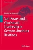 Soft Power and Charismatic Leadership in German-American Relations Soft Power and Charismatic Leadership in German-American Relations
