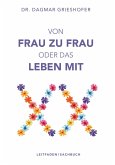 Von Frau zu Frau oder das Leben mit XX Von Frau zu Frau oder das Leben mit XX