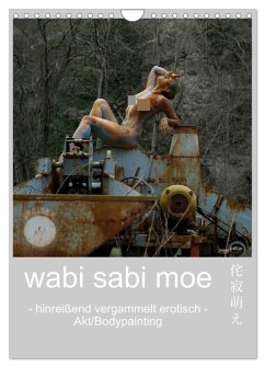 wabi sabi moe - hinreißend vergammelt erotisch - Akt/Bodypainting (Wandkalender 2026 DIN A4 hoch), CALVENDO Monatskalender