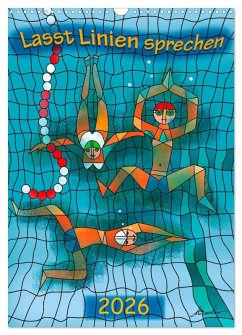 Lasst Linien sprechen (Wandkalender 2026 DIN A3 hoch), CALVENDO Monatskalender Lasst Linien sprechen (Wandkalender 2026 DIN A3 hoch), CALVENDO Monatskalender