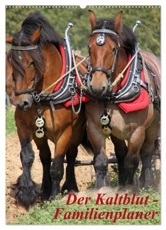 Der Kaltblut-Familienplaner (Wandkalender 2026 DIN A2 hoch), CALVENDO Monatskalender