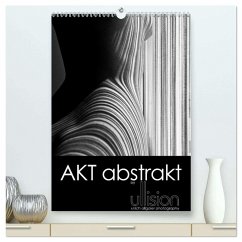 Akt abstrakt (hochwertiger Premium Wandkalender 2026 DIN A2 hoch), Kunstdruck in Hochglanz