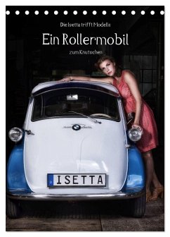 Die Isetta trifft Modells Ein Rollermobil zum Knutschen (Tischkalender 2026 DIN A5 hoch), CALVENDO Monatskalender